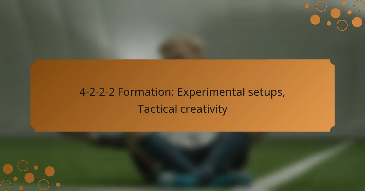 4-2-2-2 Formation: Experimental setups, Tactical creativity
