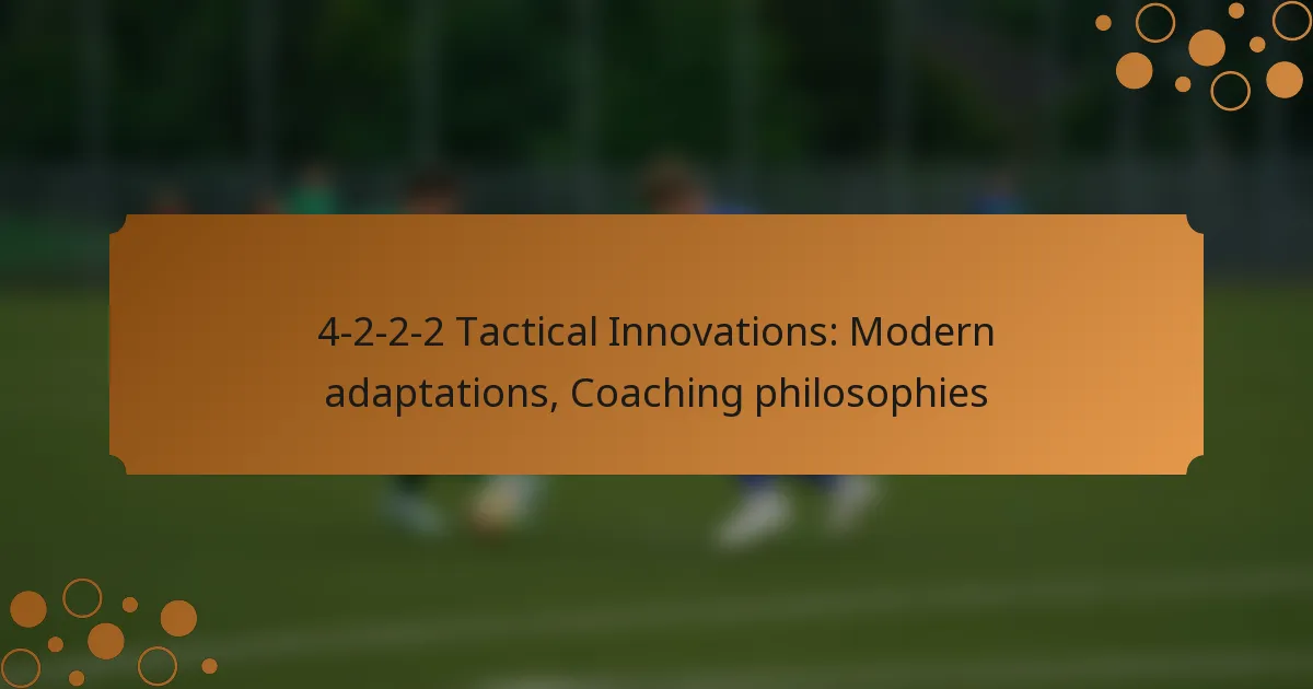 4-2-2-2 Tactical Innovations: Modern adaptations, Coaching philosophies