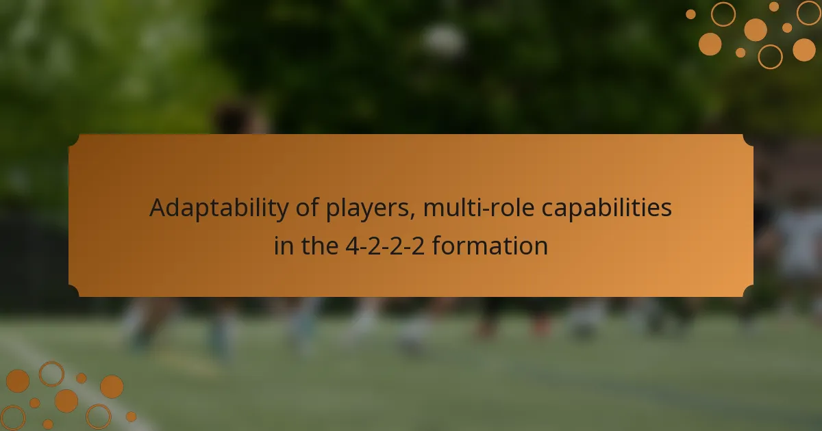 Adaptability of players, multi-role capabilities in the 4-2-2-2 formation