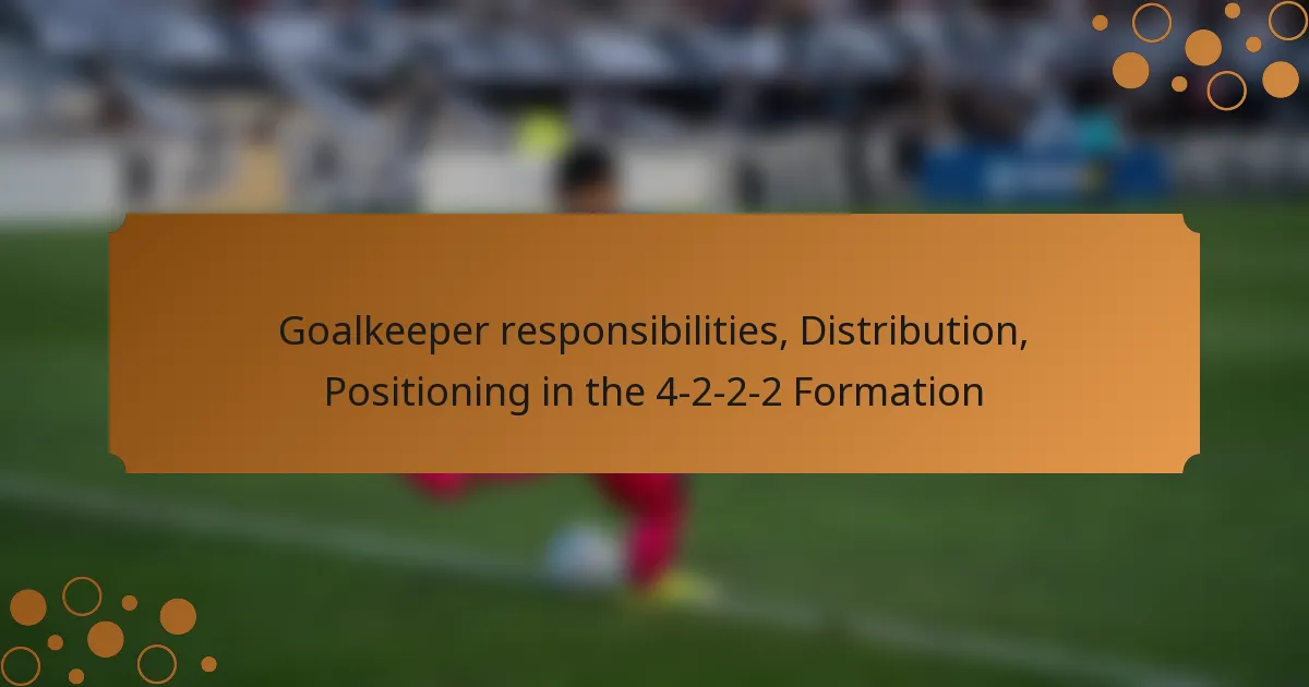 Goalkeeper responsibilities, Distribution, Positioning in the 4-2-2-2 Formation