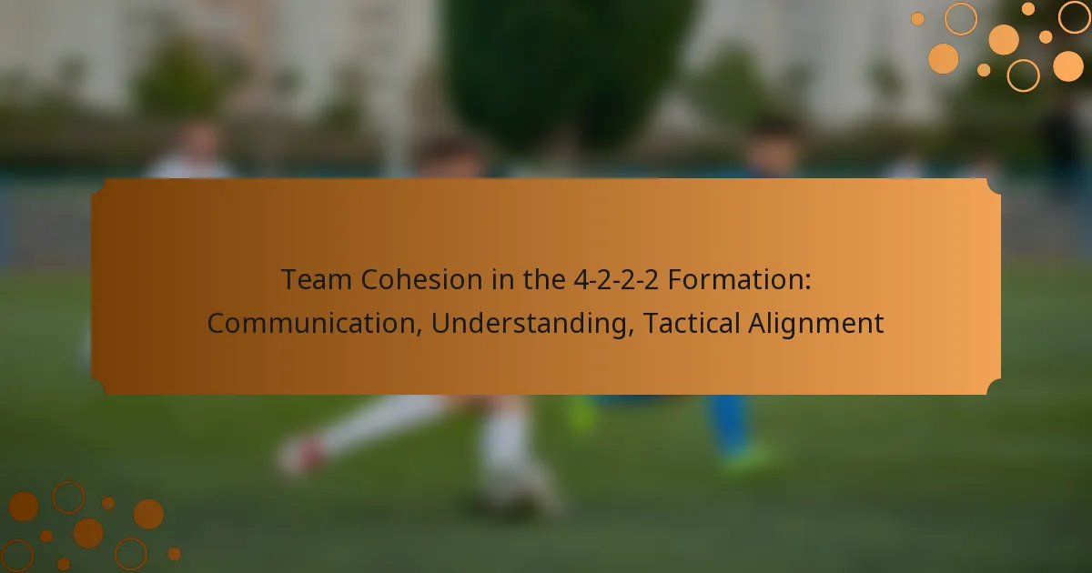 Team Cohesion in the 4-2-2-2 Formation: Communication, Understanding, Tactical Alignment