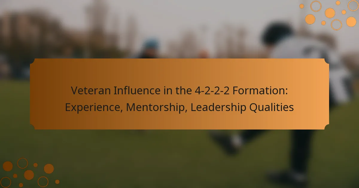 Veteran Influence in the 4-2-2-2 Formation: Experience, Mentorship, Leadership Qualities