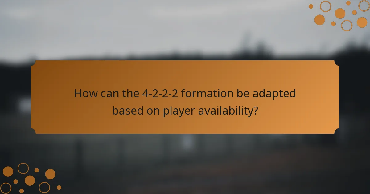 How can the 4-2-2-2 formation be adapted based on player availability?
