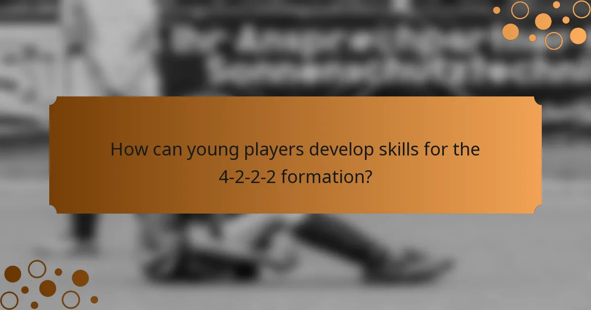How can young players develop skills for the 4-2-2-2 formation?