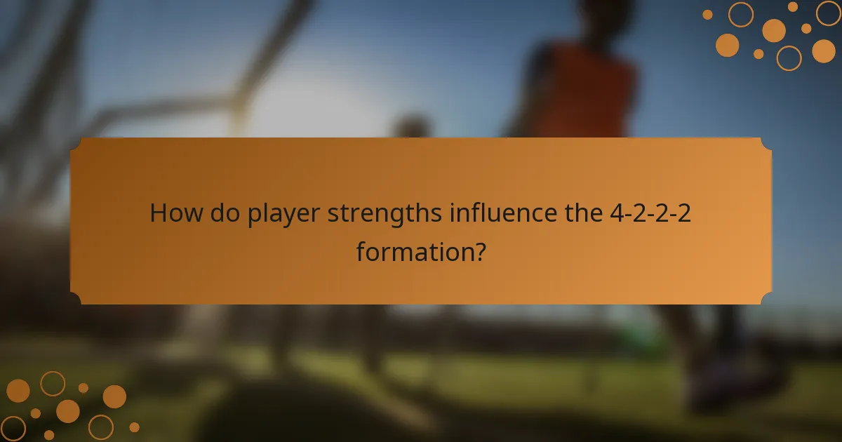 How do player strengths influence the 4-2-2-2 formation?