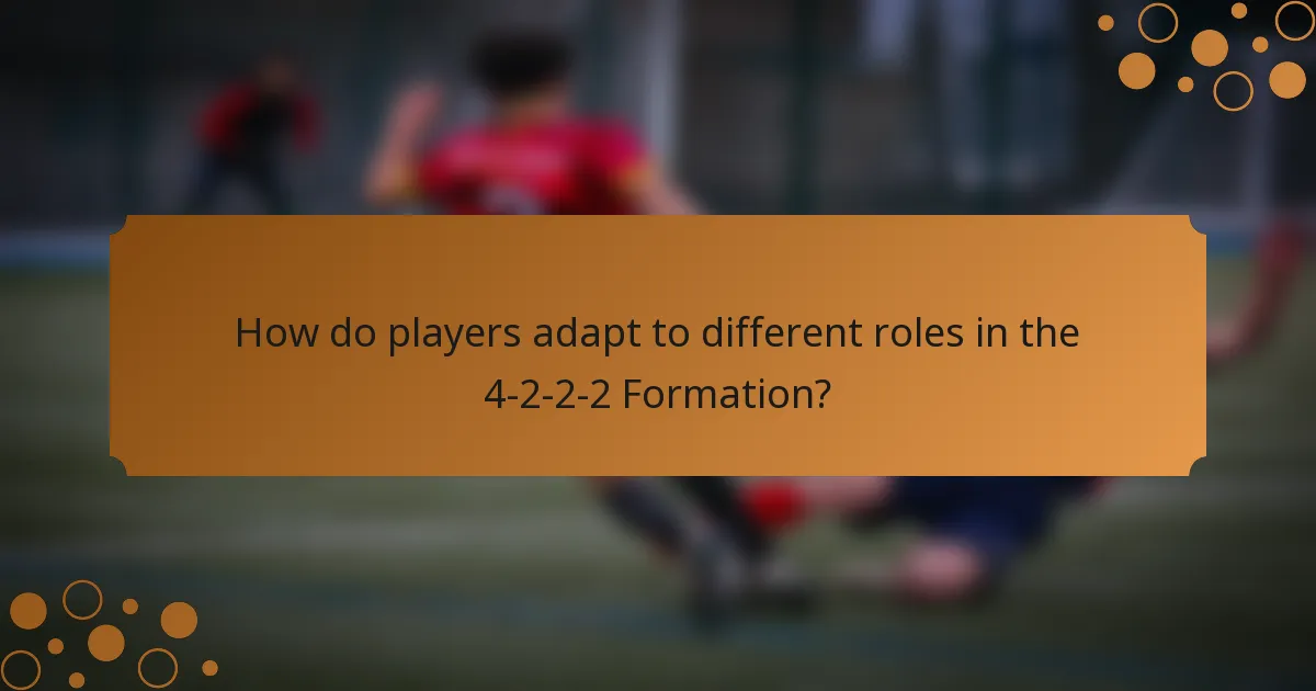 How do players adapt to different roles in the 4-2-2-2 Formation?