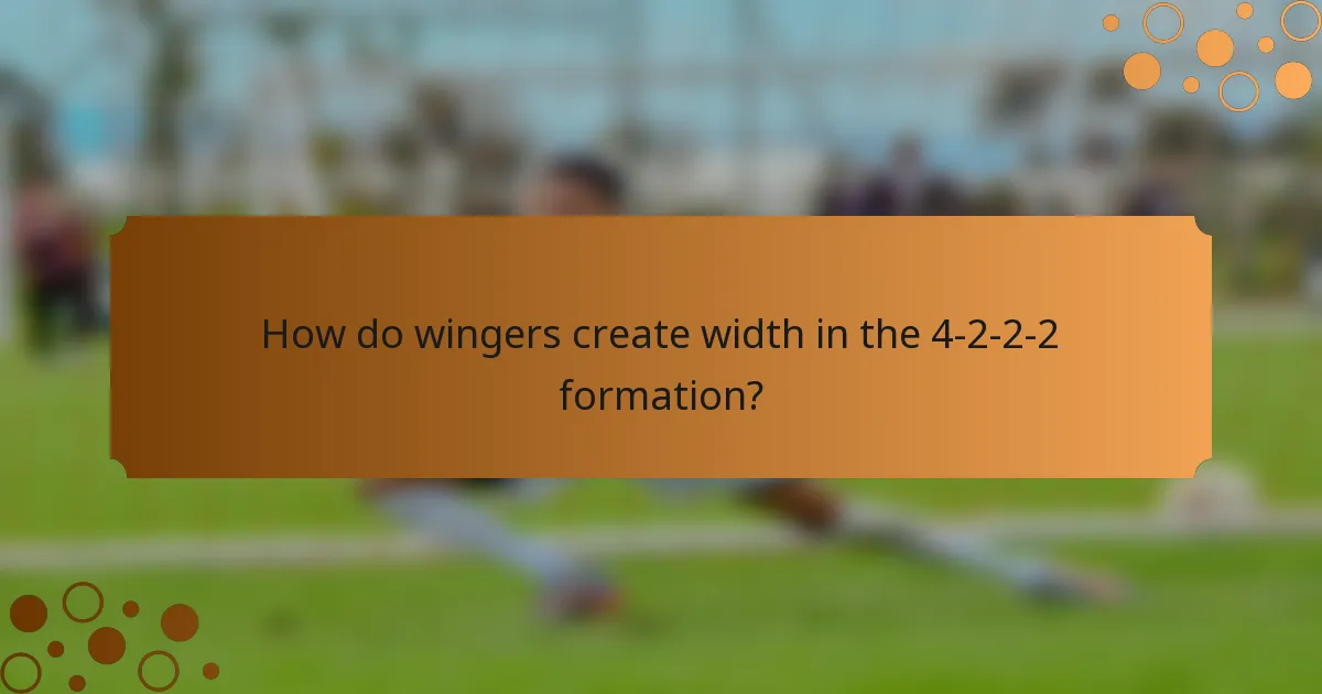 How do wingers create width in the 4-2-2-2 formation?