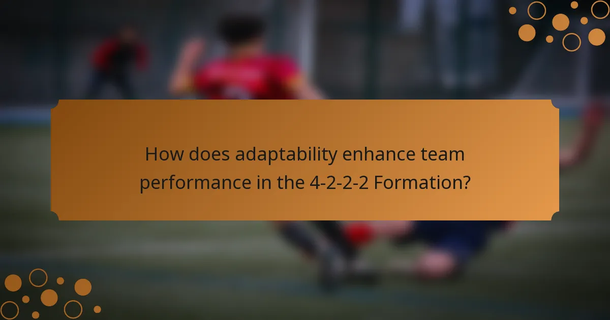 How does adaptability enhance team performance in the 4-2-2-2 Formation?