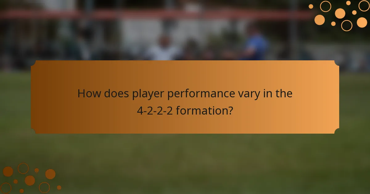 How does player performance vary in the 4-2-2-2 formation?