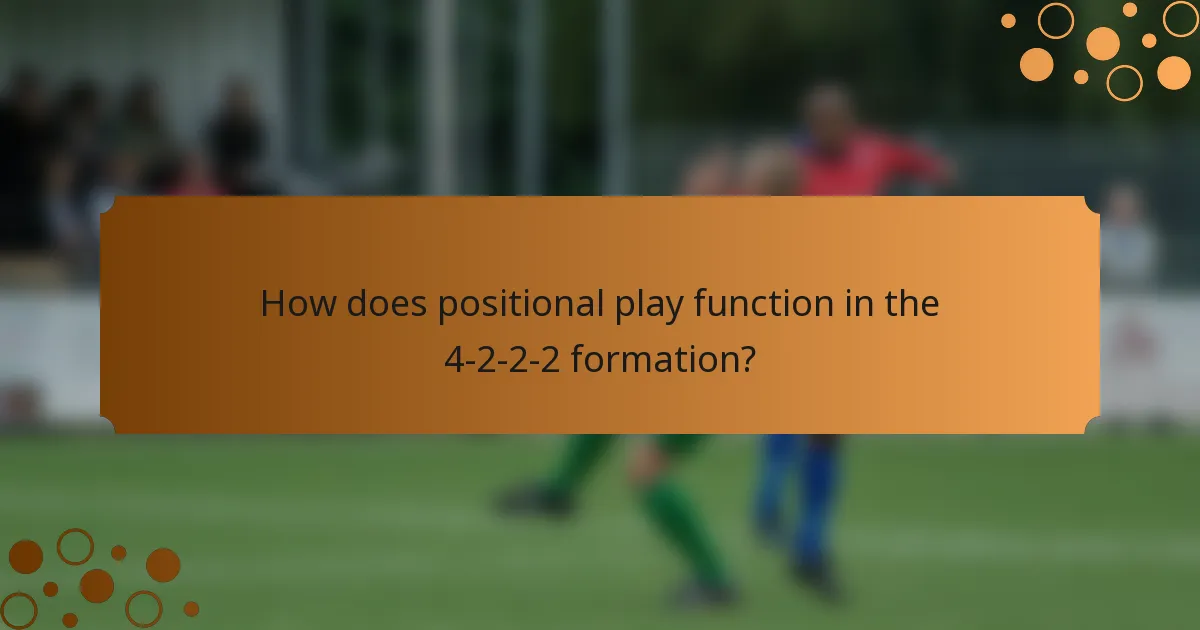 How does positional play function in the 4-2-2-2 formation?