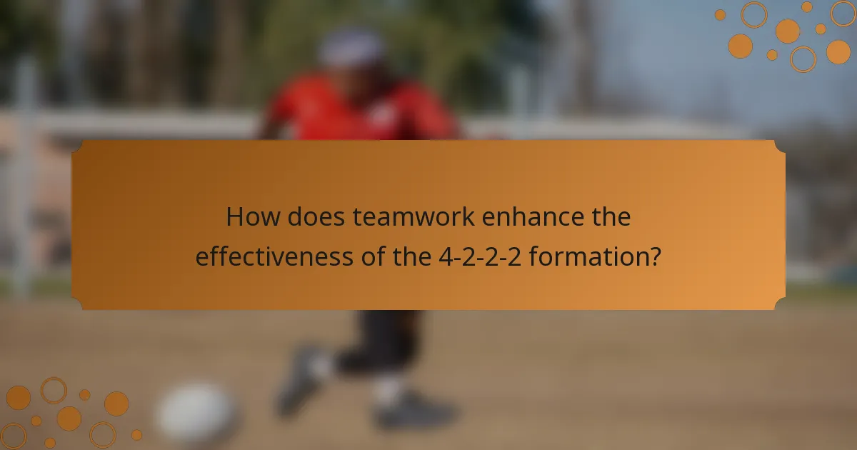 How does teamwork enhance the effectiveness of the 4-2-2-2 formation?