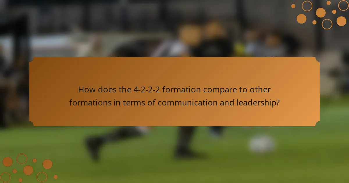How does the 4-2-2-2 formation compare to other formations in terms of communication and leadership?