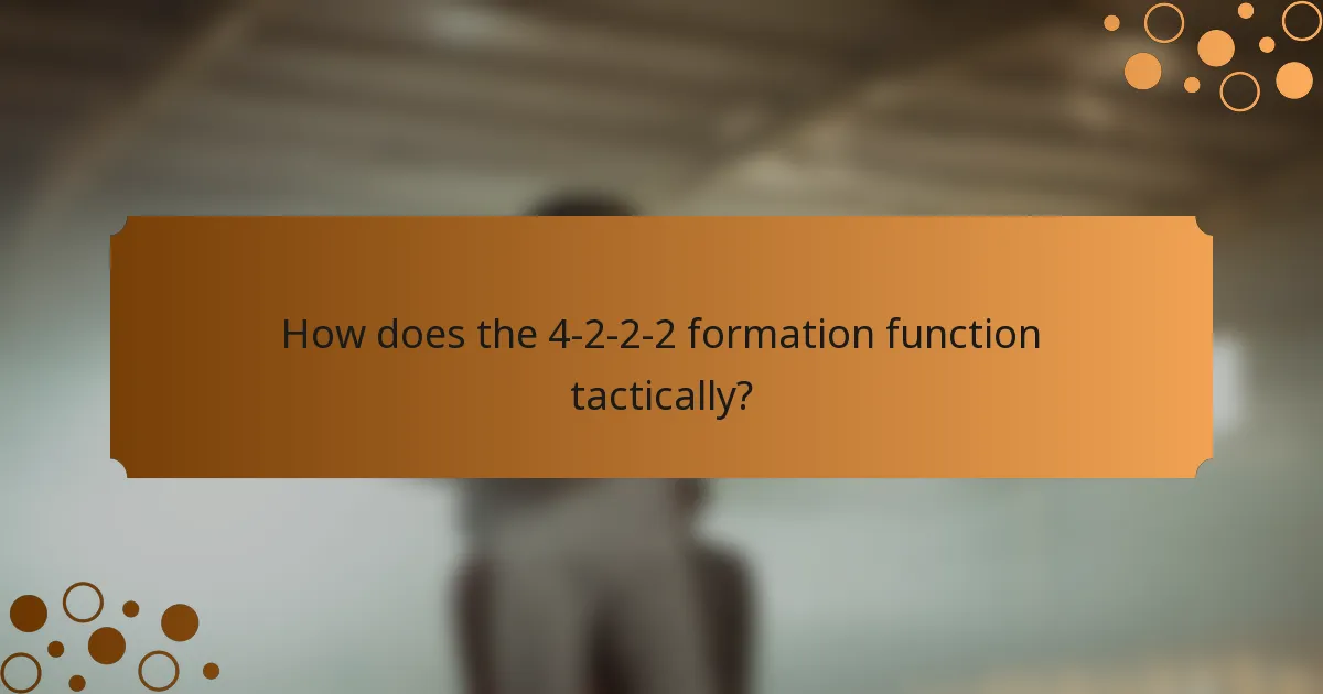 How does the 4-2-2-2 formation function tactically?