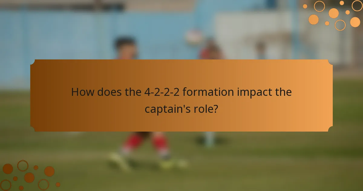 How does the 4-2-2-2 formation impact the captain's role?