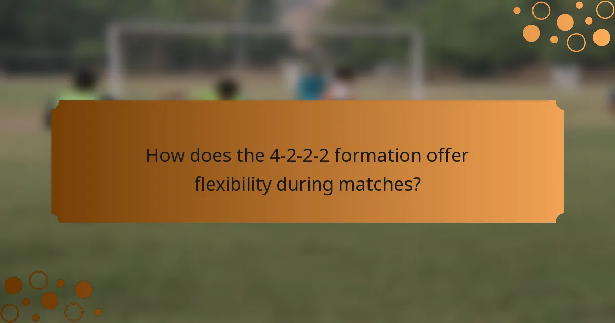 How does the 4-2-2-2 formation offer flexibility during matches?