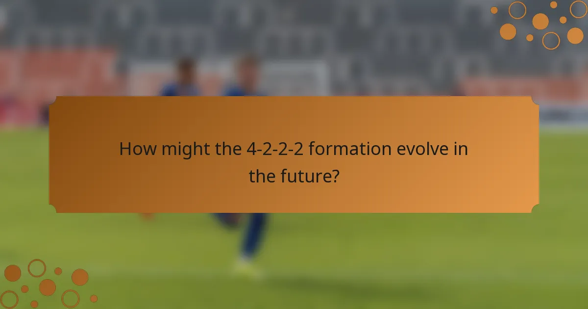 How might the 4-2-2-2 formation evolve in the future?