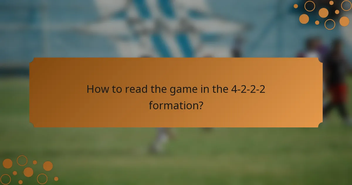 How to read the game in the 4-2-2-2 formation?