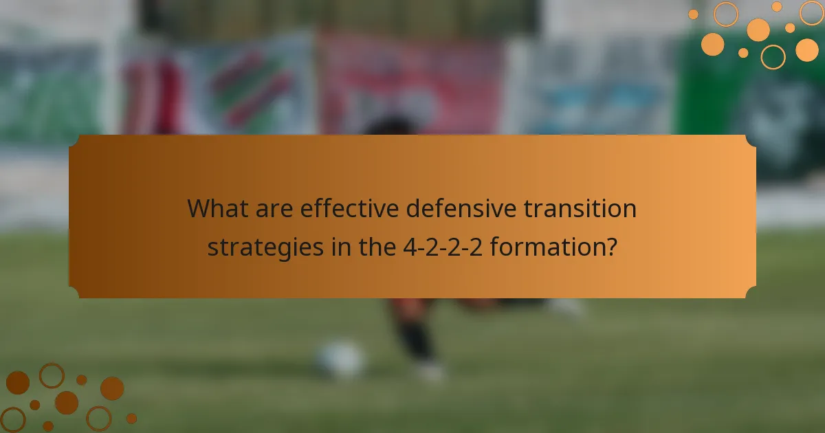 What are effective defensive transition strategies in the 4-2-2-2 formation?