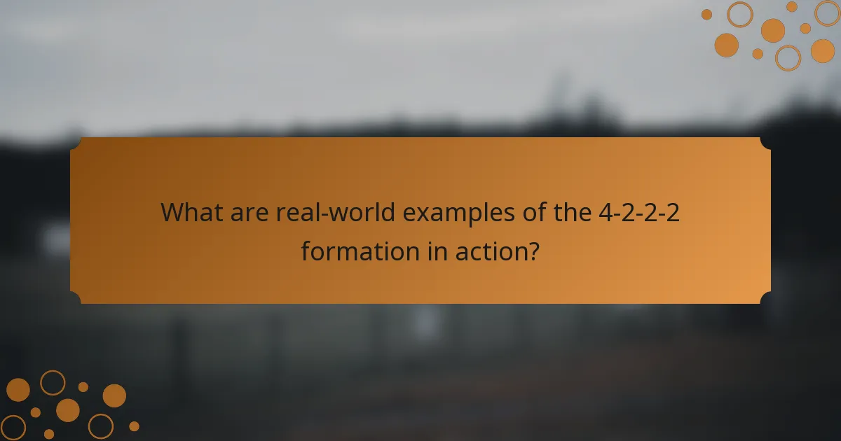 What are real-world examples of the 4-2-2-2 formation in action?