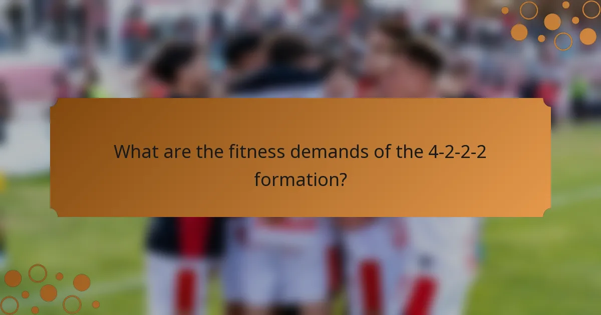 What are the fitness demands of the 4-2-2-2 formation?