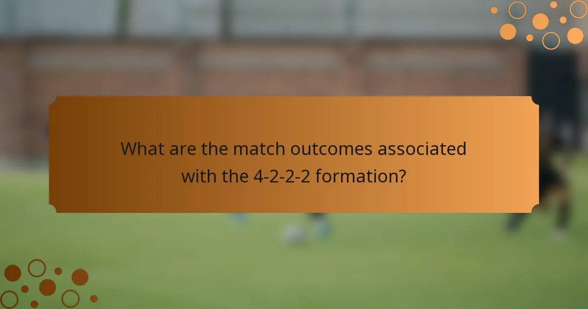 What are the match outcomes associated with the 4-2-2-2 formation?