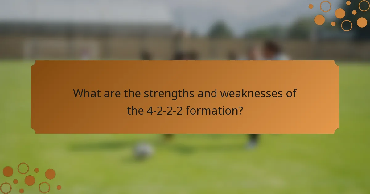 What are the strengths and weaknesses of the 4-2-2-2 formation?