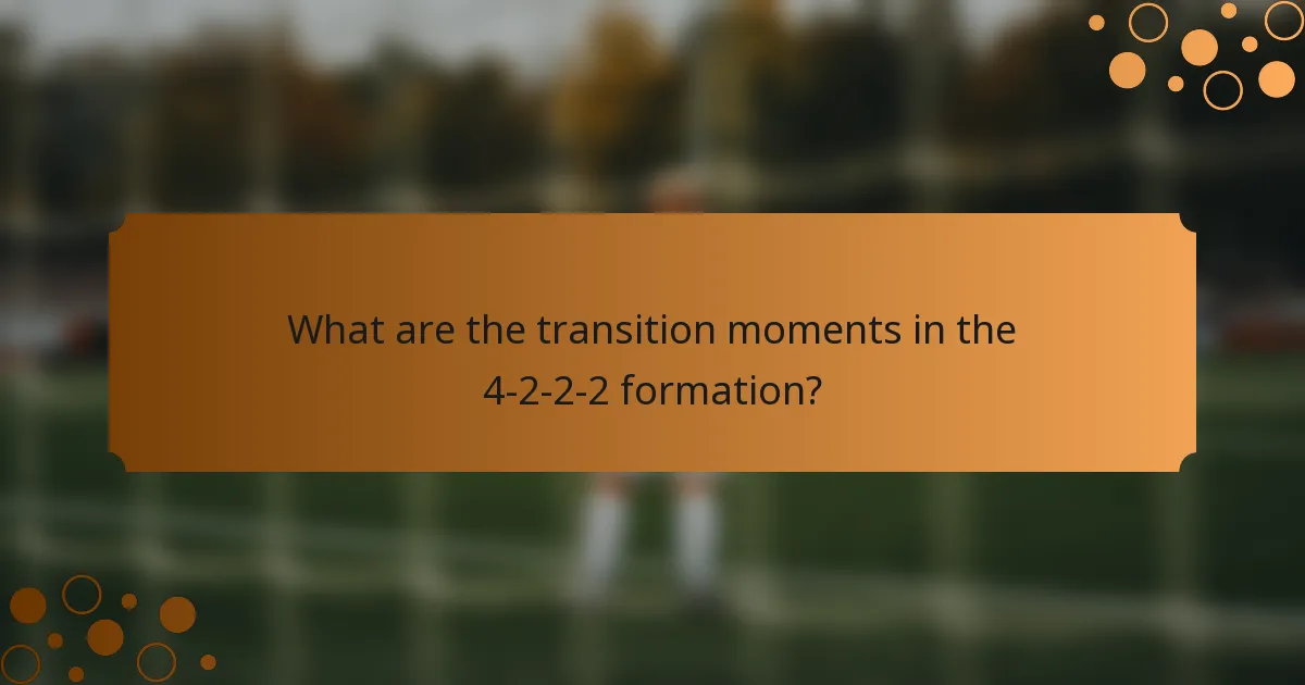 What are the transition moments in the 4-2-2-2 formation?