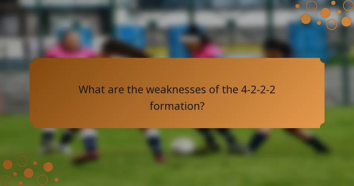 What are the weaknesses of the 4-2-2-2 formation?