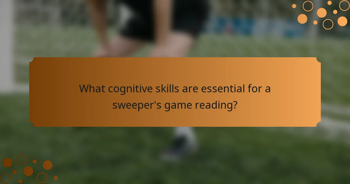 What cognitive skills are essential for a sweeper's game reading?