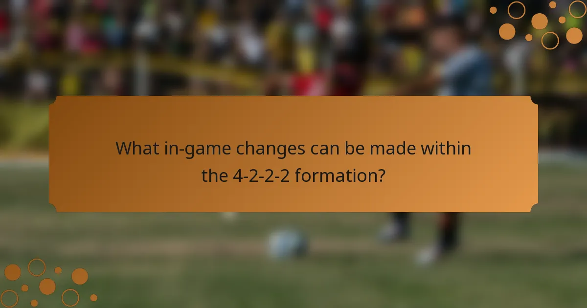 What in-game changes can be made within the 4-2-2-2 formation?