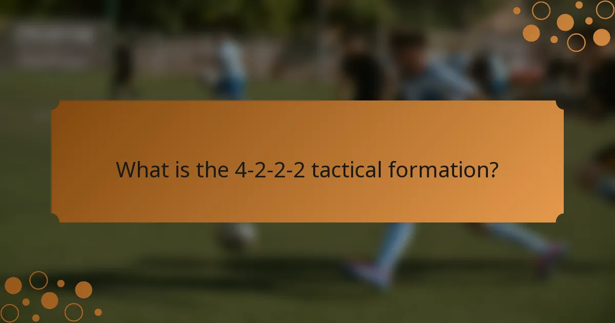What is the 4-2-2-2 tactical formation?