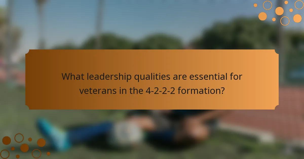 What leadership qualities are essential for veterans in the 4-2-2-2 formation?