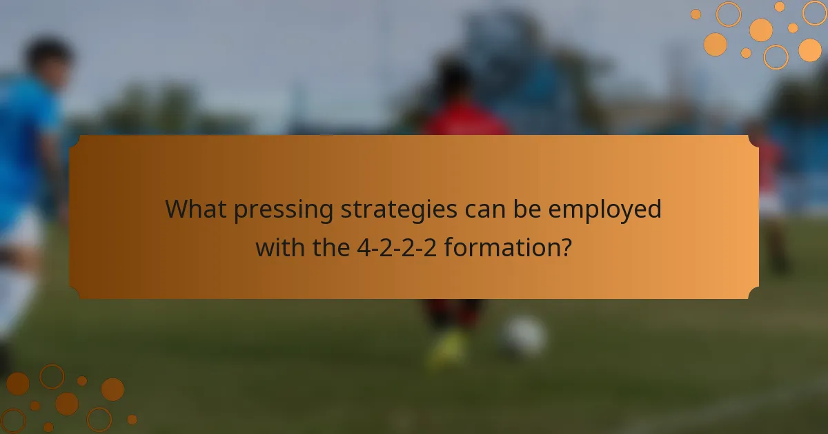 What pressing strategies can be employed with the 4-2-2-2 formation?