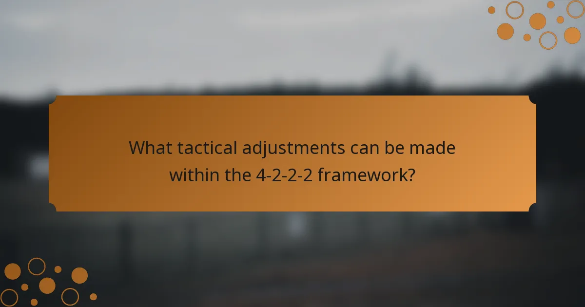 What tactical adjustments can be made within the 4-2-2-2 framework?