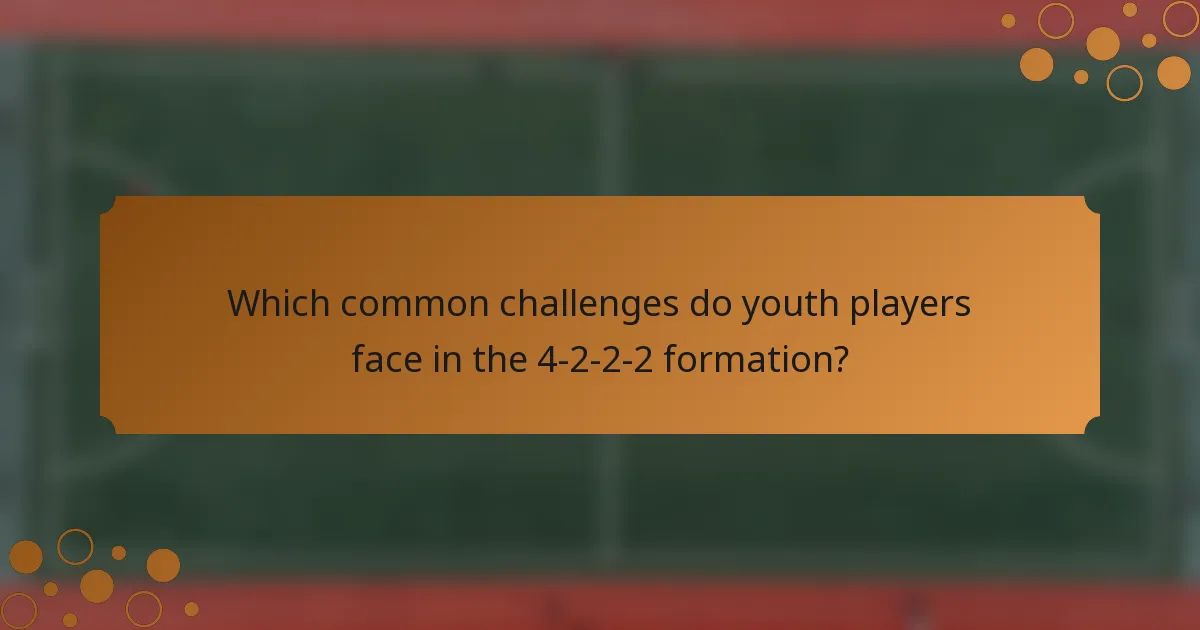 Which common challenges do youth players face in the 4-2-2-2 formation?