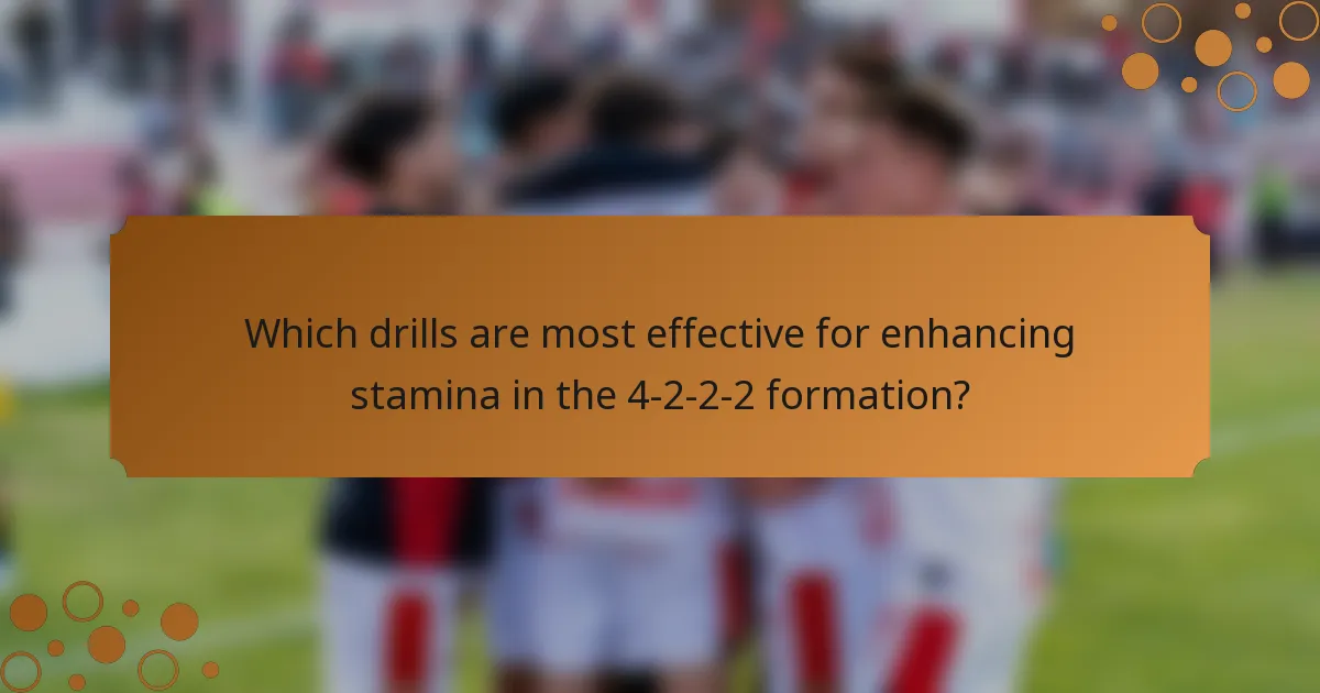 Which drills are most effective for enhancing stamina in the 4-2-2-2 formation?