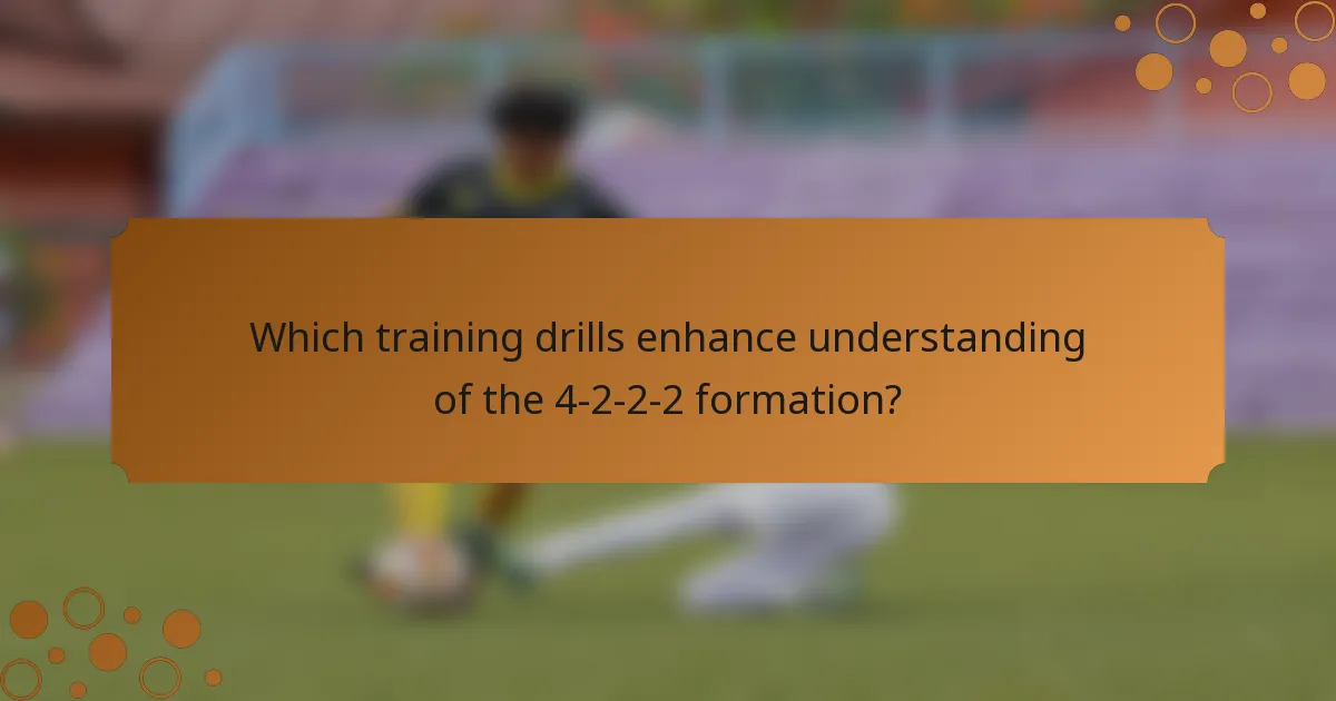 Which training drills enhance understanding of the 4-2-2-2 formation?