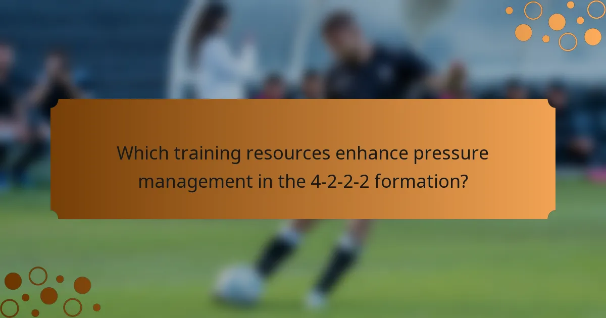 Which training resources enhance pressure management in the 4-2-2-2 formation?