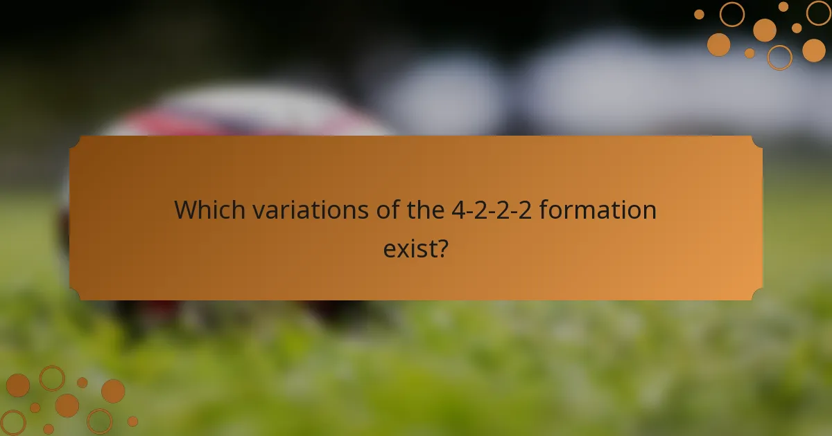 Which variations of the 4-2-2-2 formation exist?